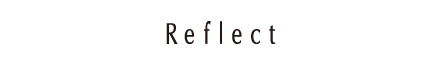 Reflect(ﾘﾌﾚｸﾄ)