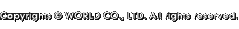 Copyrights © WORLD CO., LTD. All rights reserved.